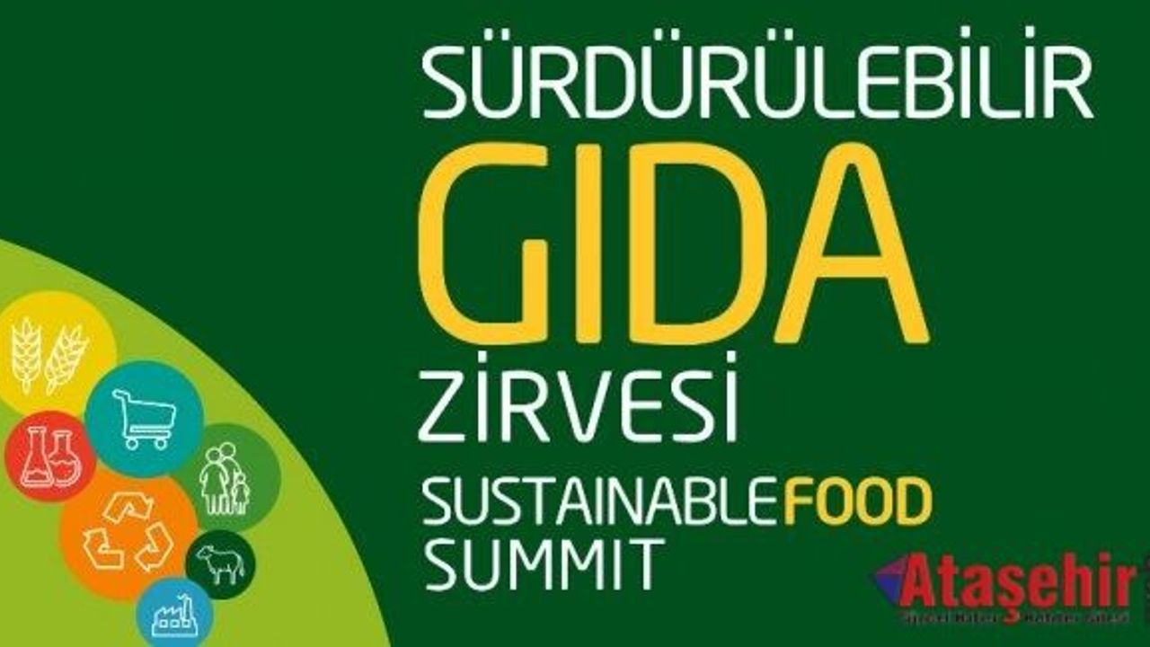 6. Sürdürülebilir Gıda Zirvesi’nde gıdanın geleceği konuşuldu
