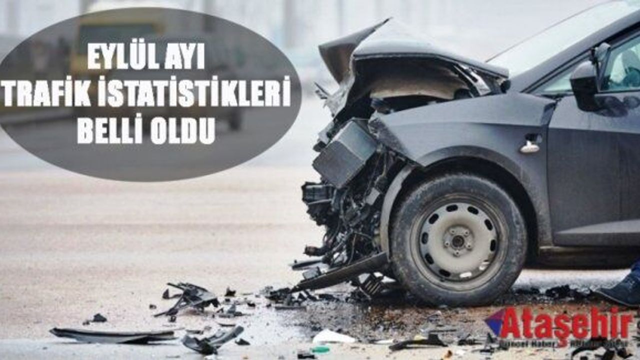 EYLÜL AYI TRAFİK İSTATİSTİKLERİ BELLİ OLDU