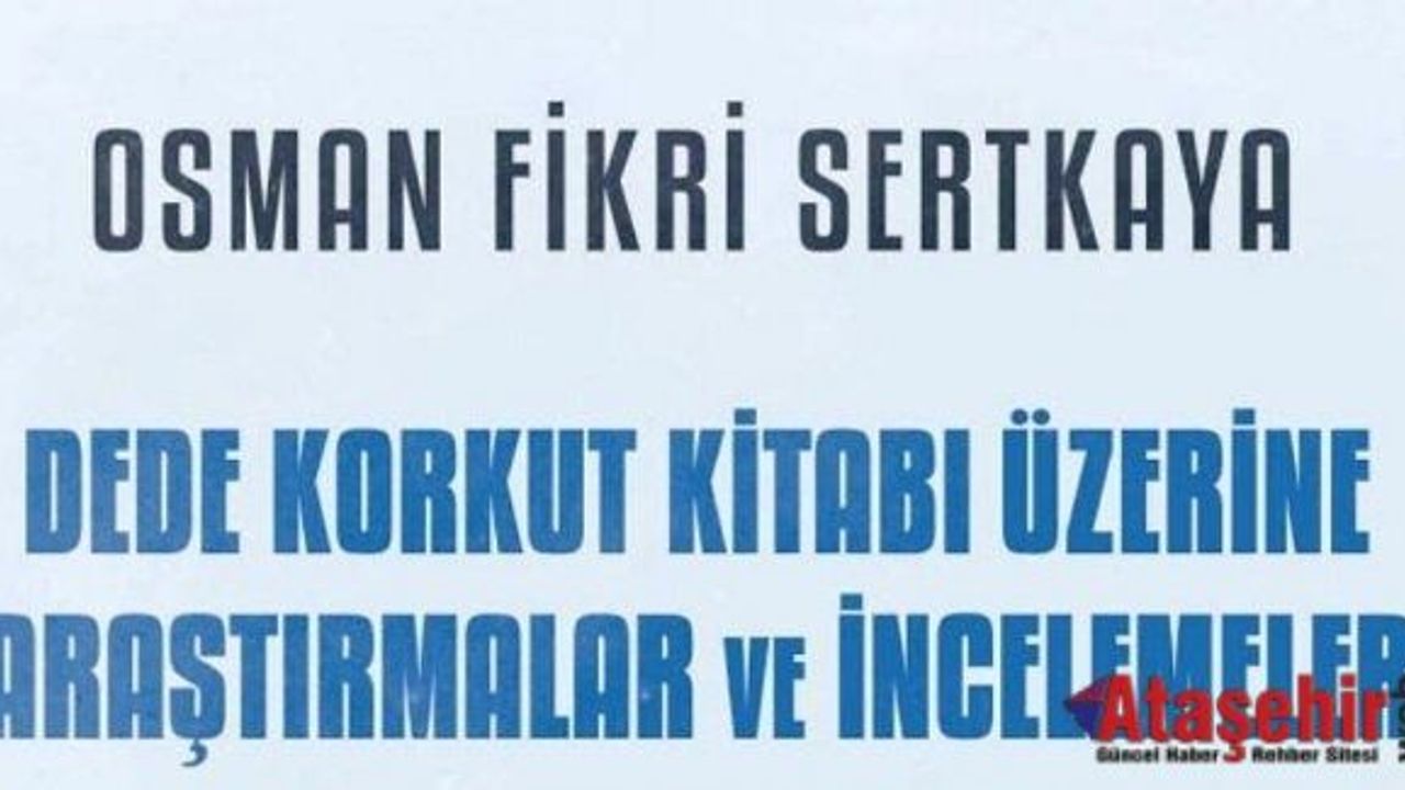 DEDE KORKUT KİTABI ÜZERİNE ARAŞTIRMALAR VE İNCELEMELER