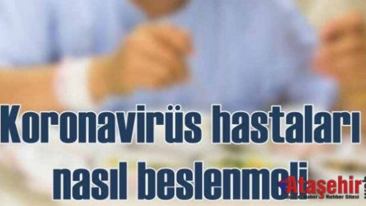 KORONAVİRÜS HASTALARINA GÜÇ VEREN BESLENME ÖNERİLERİ