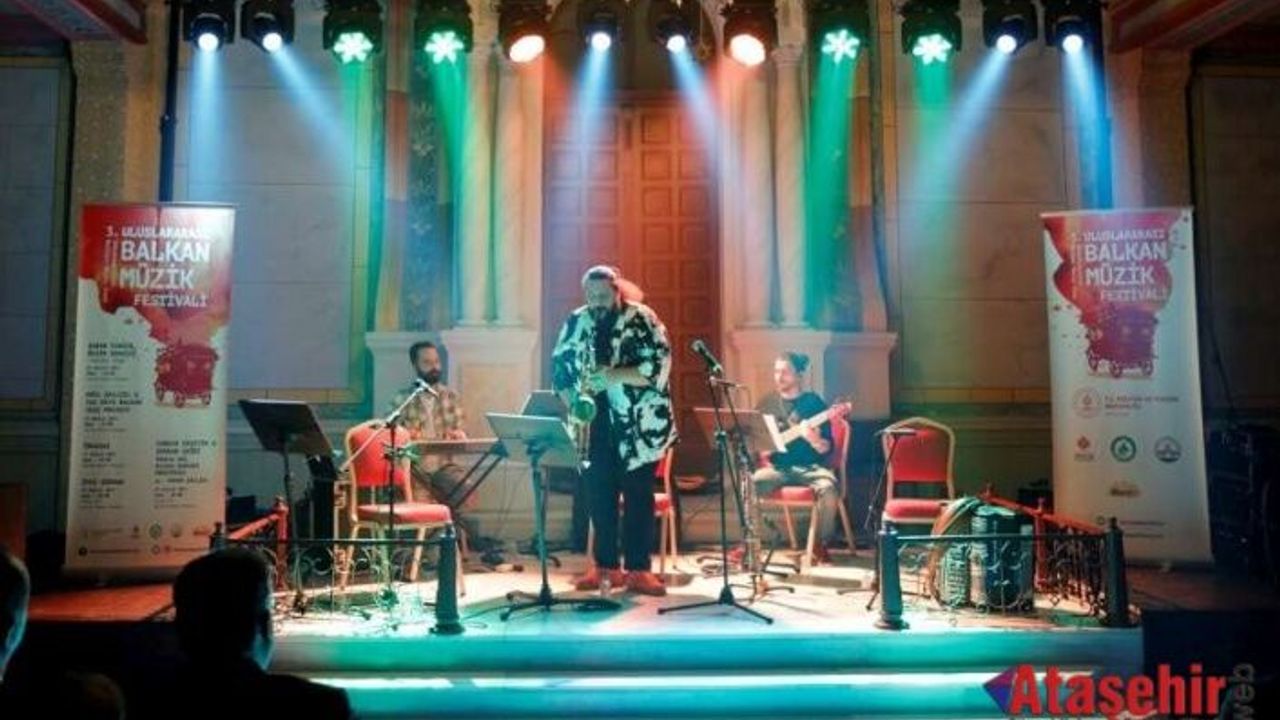 3. ULUSLARARASI BALKAN MÜZİK FESTİVALİ BAŞLADI!