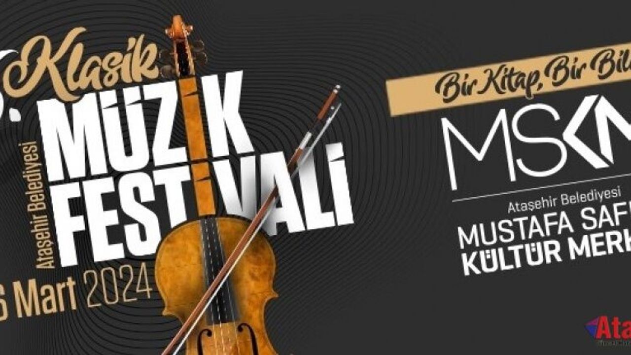 ATAŞEHİR BELEDİYESİ 5. KLASİK MÜZİK FESTİVALİ  2 MART’TA MÜZİKSEVERLERLE BULUŞACAK