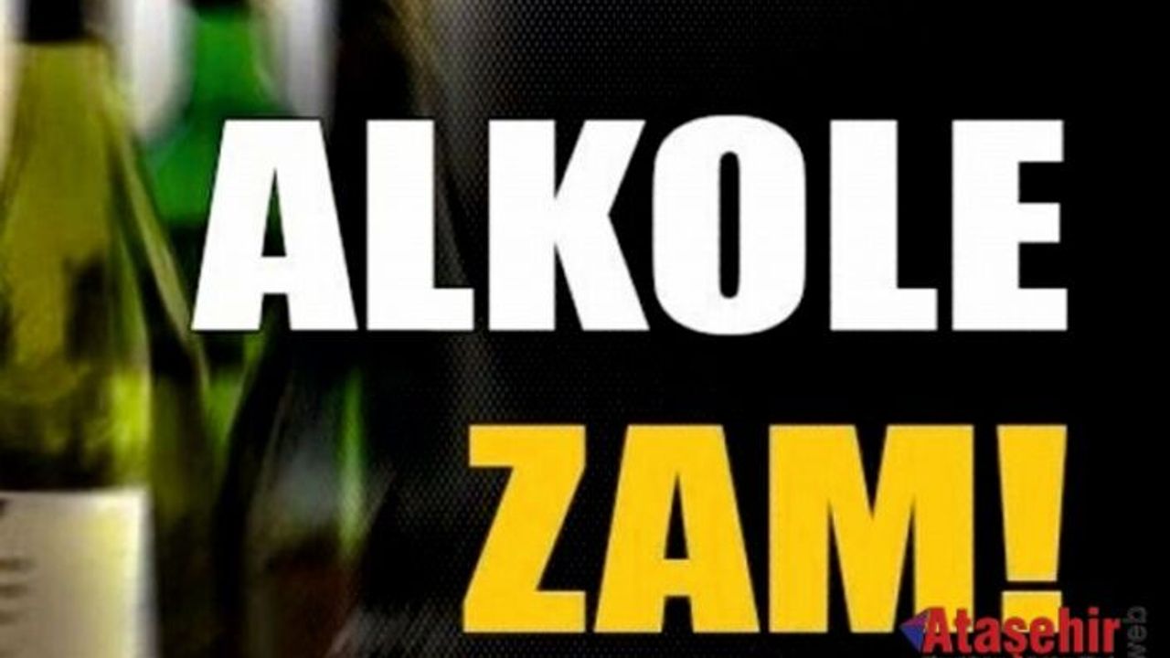 Alkol Fiyatlarına Zam Geldi İşte Yeni Fiyatlar