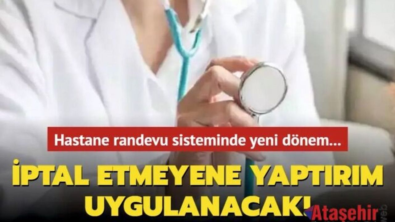 Hastane randevu sisteminde yeni dönem başlıyor