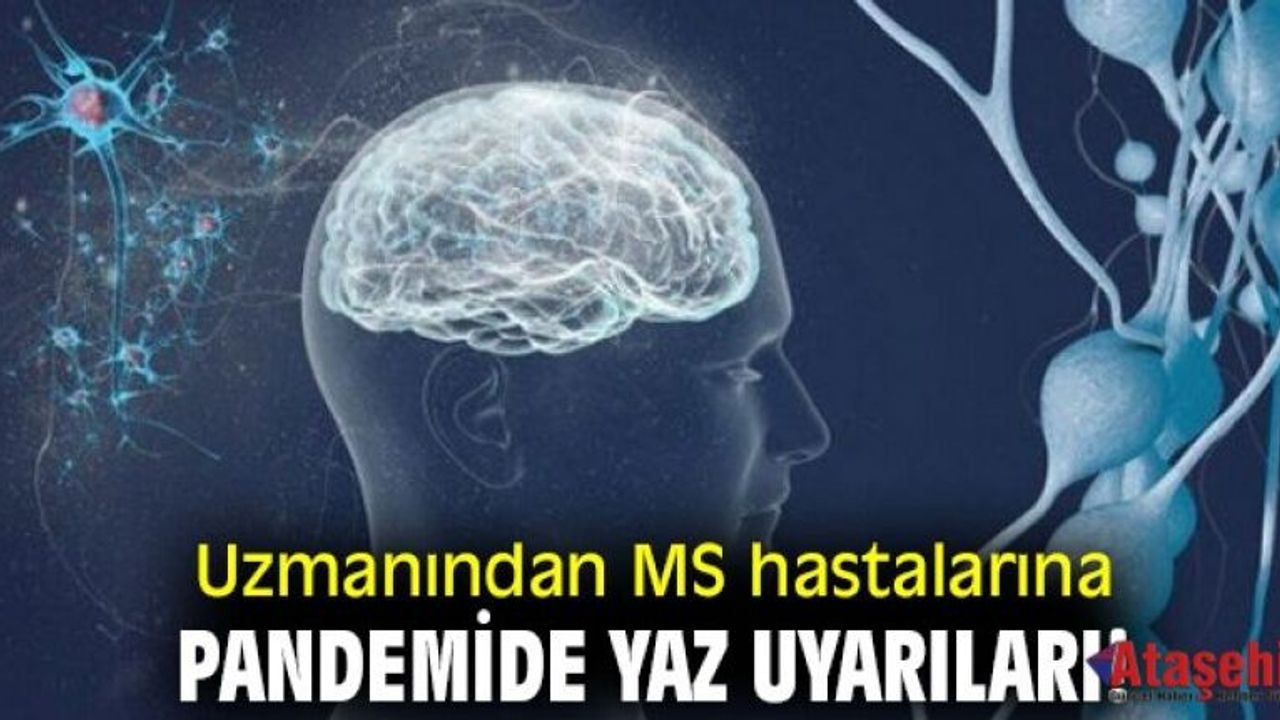 Uzmanından MS hastalarına uyarı ve öneriler!