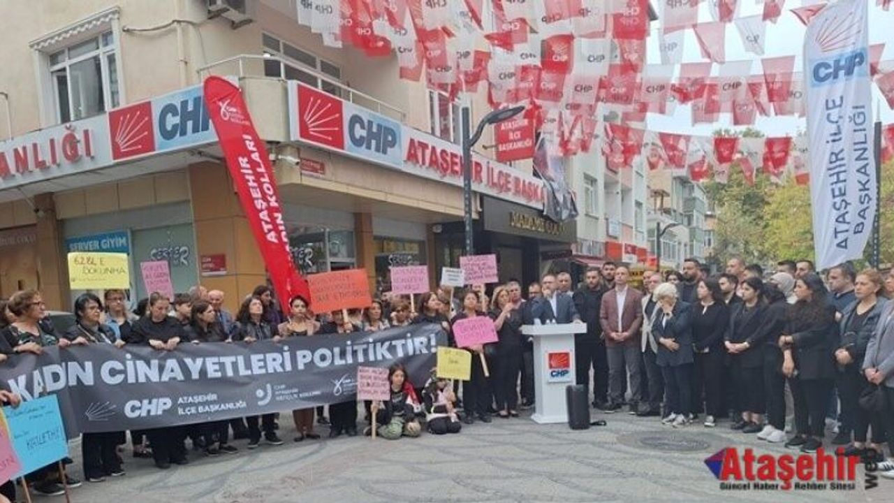 CHP Ataşehir’den basın açıklaması; “Adalet için sessiz kalmayacağız!”