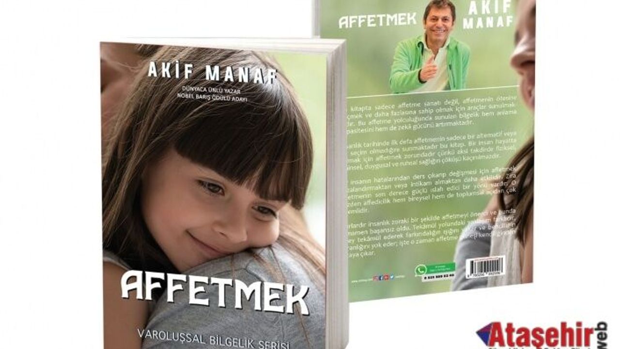 Dünyaca Ünlü Yazardan Yeni Kitap: AFFETMEK (Affetme Psikolojisi) 