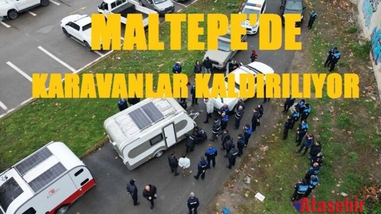 Maltepe’de park halindeki karavanlar kaldırılıyor