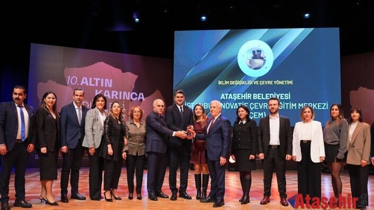 ATAŞEHİR BELEDİYESİ İKİ PROJESİYLE ALTIN KARINCA ÖDÜLÜ ALDI