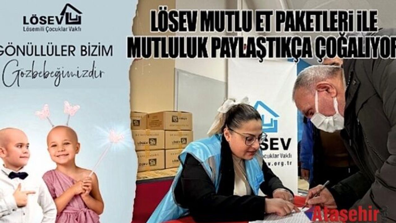 LÖSEV Mutlu Et paketleri ile mutluluk paylaştıkça çoğalıyor
