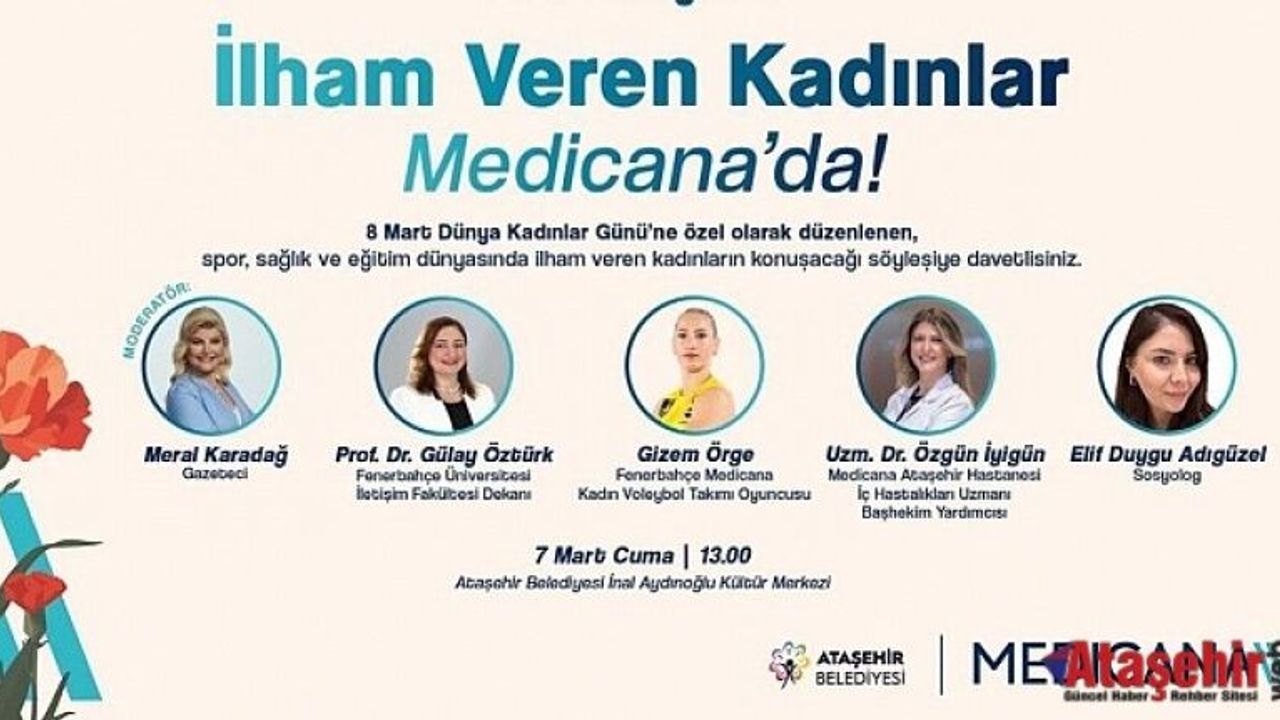 KADINLAR GÜNÜ’NE ÖZEL, “İLHAM VEREN KADINLAR” ATAŞEHİR’DE BULUŞUYOR