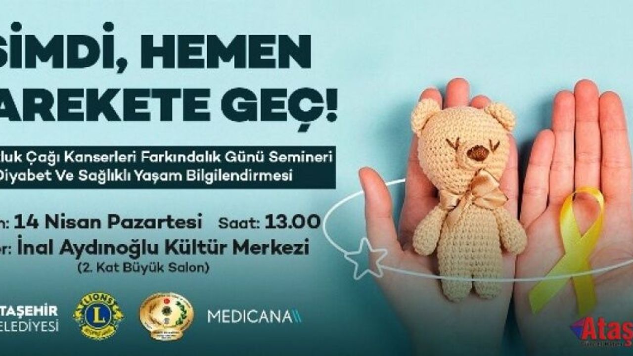 ATAŞEHİR'DE ÇOCUKLAR İÇİN SAĞLIK: KANSER VE DİYABET SEMİNERİ