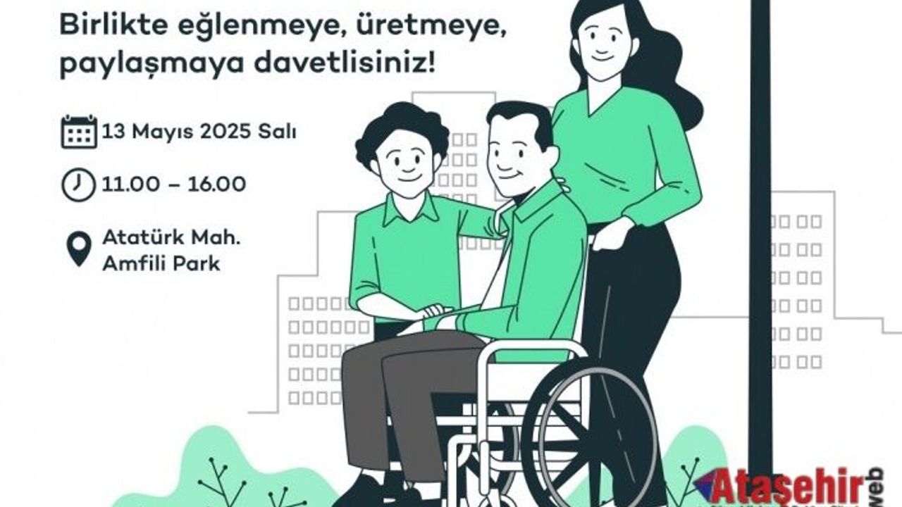 ATAŞEHİR'DE “ENGELLİLER HAFTASI ŞENLİĞİ” BAŞLIYOR