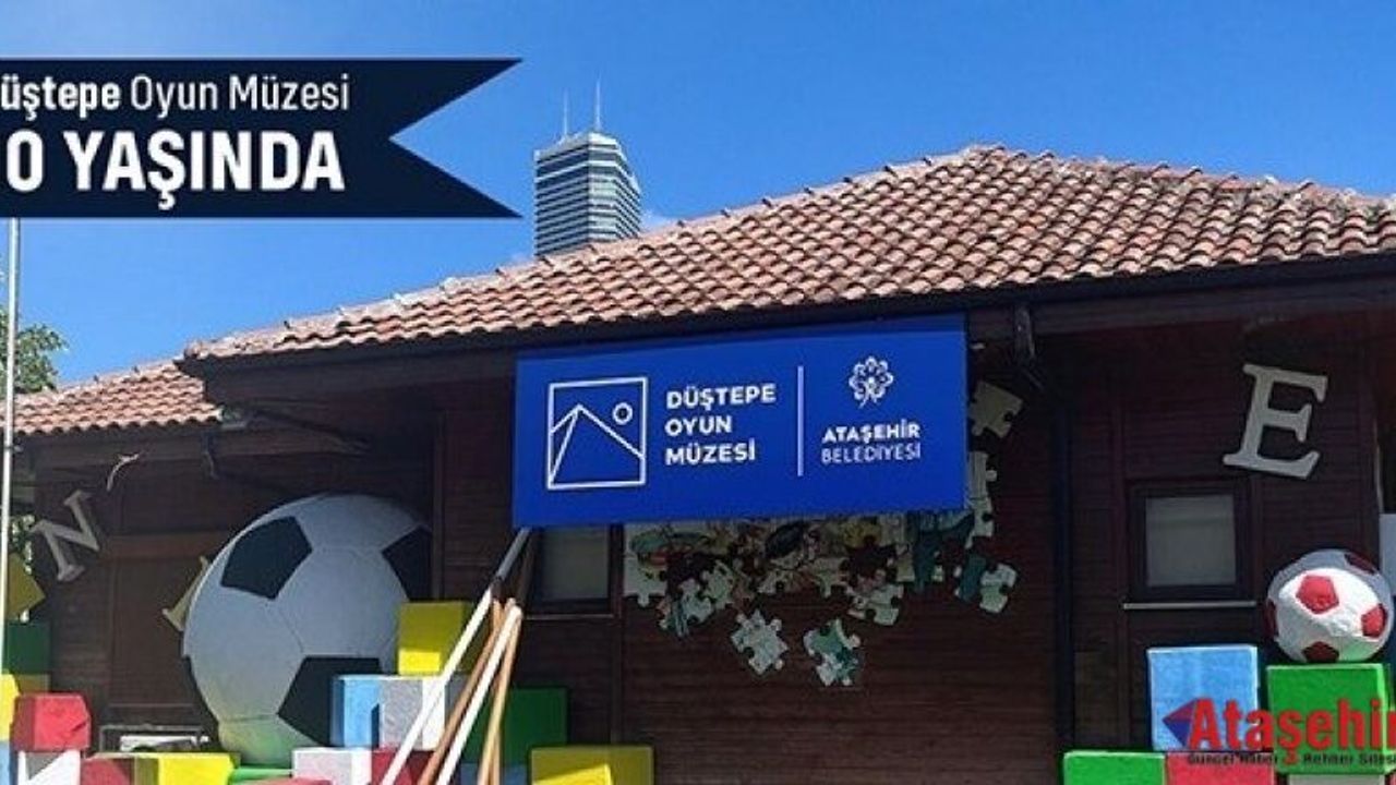 DÜŞTEPE OYUN MÜZESİ 10’UNCU YAŞINI RENKLİ ETKİNLİKLERLE KUTLAYACAK