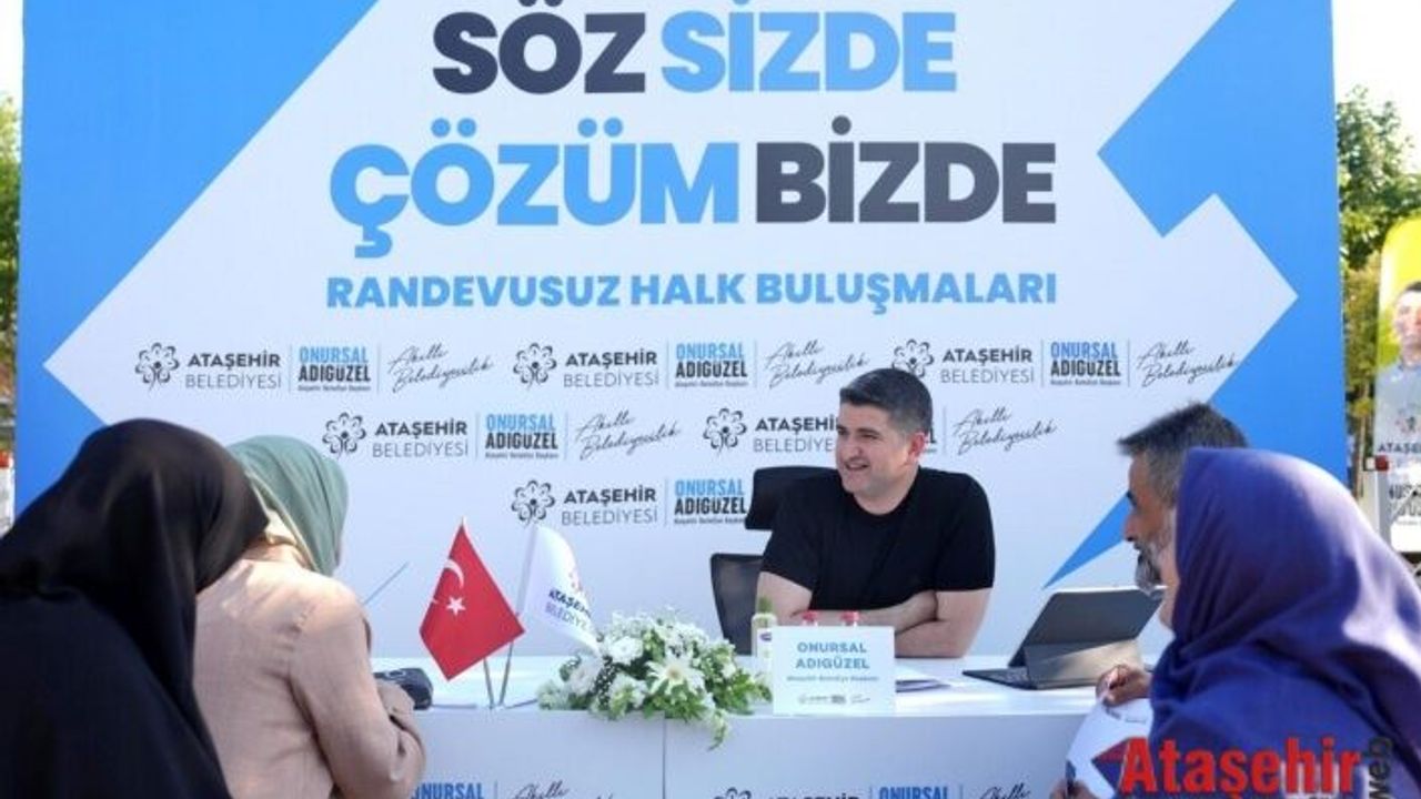 ATAŞEHİR'DE RANDEVUSUZ HALK BULUŞMALARI’NIN DÖRDÜNCÜSÜ FERHATPAŞA’DA GERÇEKLEŞTİ 