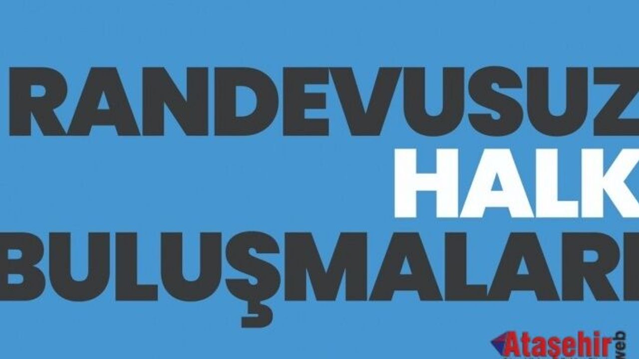 Ataşehir'de Söz Sizde, Çözüm Bizde Buluşması Ferhatpaşa Mahallesinde