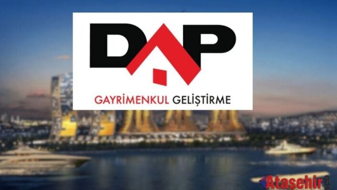 DAP Gayrimenkul’den Proje Güncellemesi: Satışlar ve Geliştirme Faaliyetleri Sürüyor