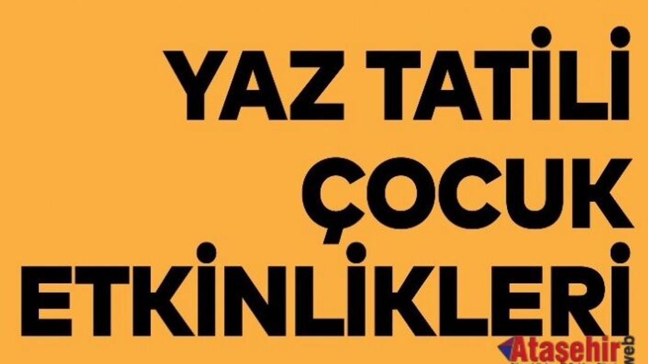 İBB'DEN ÇOCUKLARA ÜCRETSİZ YAZ OKULU