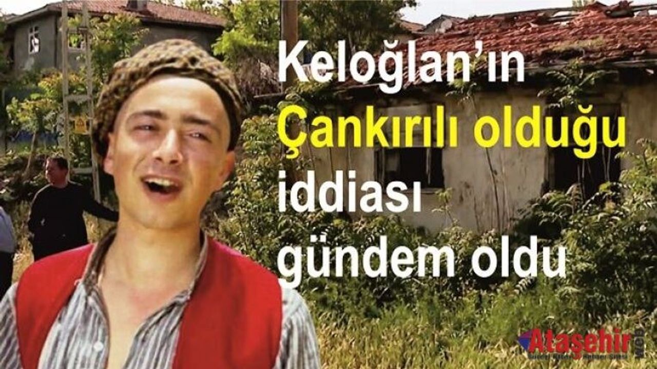 Keloğlan’ın Çankırılı olduğu iddiası gündem oldu
