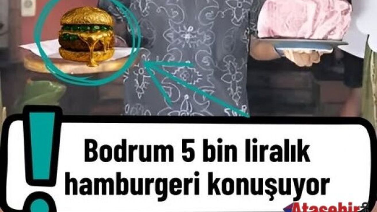 Bodrum’da 5 Bin TL’lik Hamburger