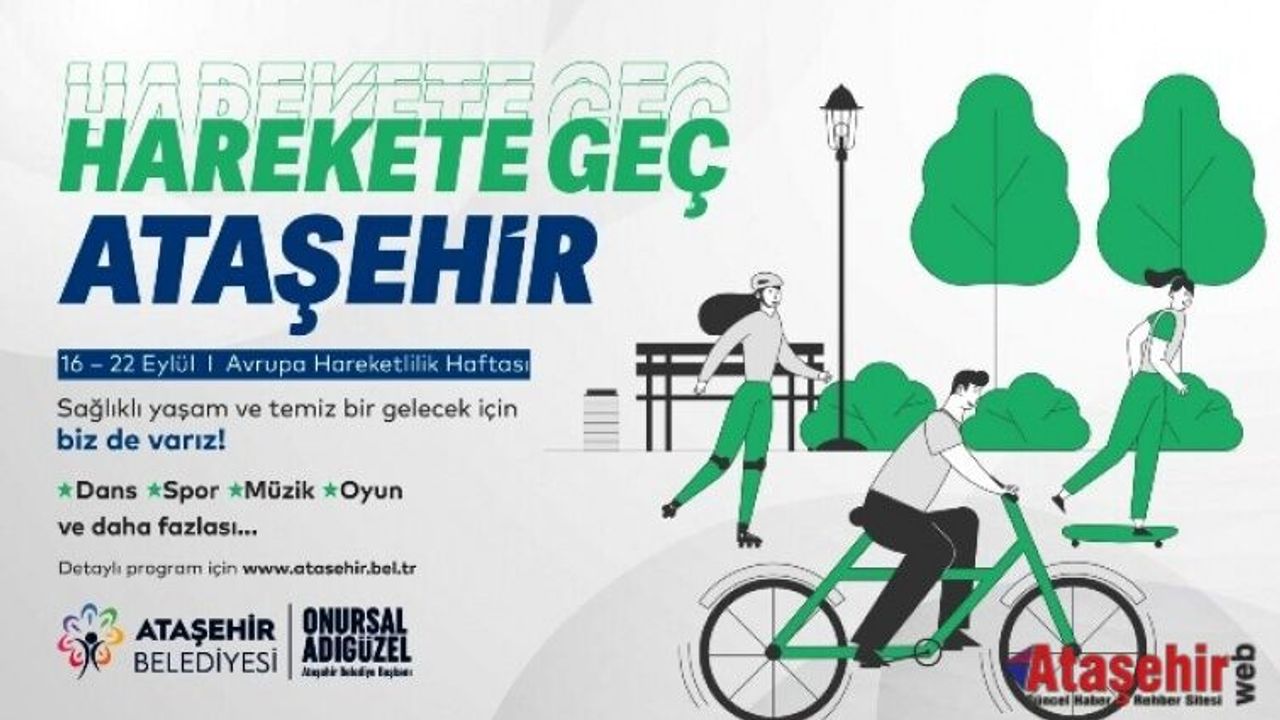 “AVRUPA HAREKETLİLİK HAFTASI”NDA ATAŞEHİR’DE ÇEŞİTLİ FARKINDALIK ETKİNLİKLERİ DÜZENLENECEK