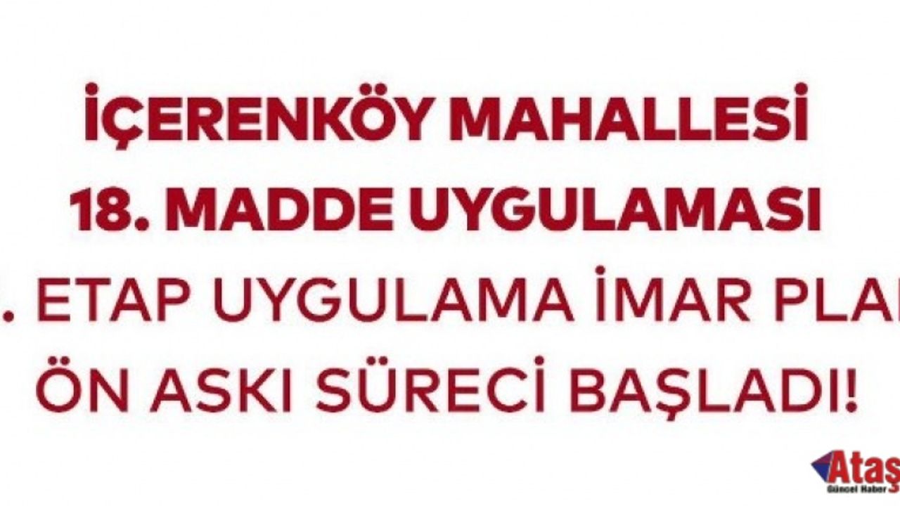 İçerenköy’de 22. Etap İmar Planı Askıya Çıktı: