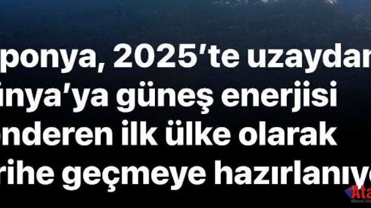 Japonya’dan Uzaydan Enerji Hamlesi: OHISAMA Projesi Başlıyor!