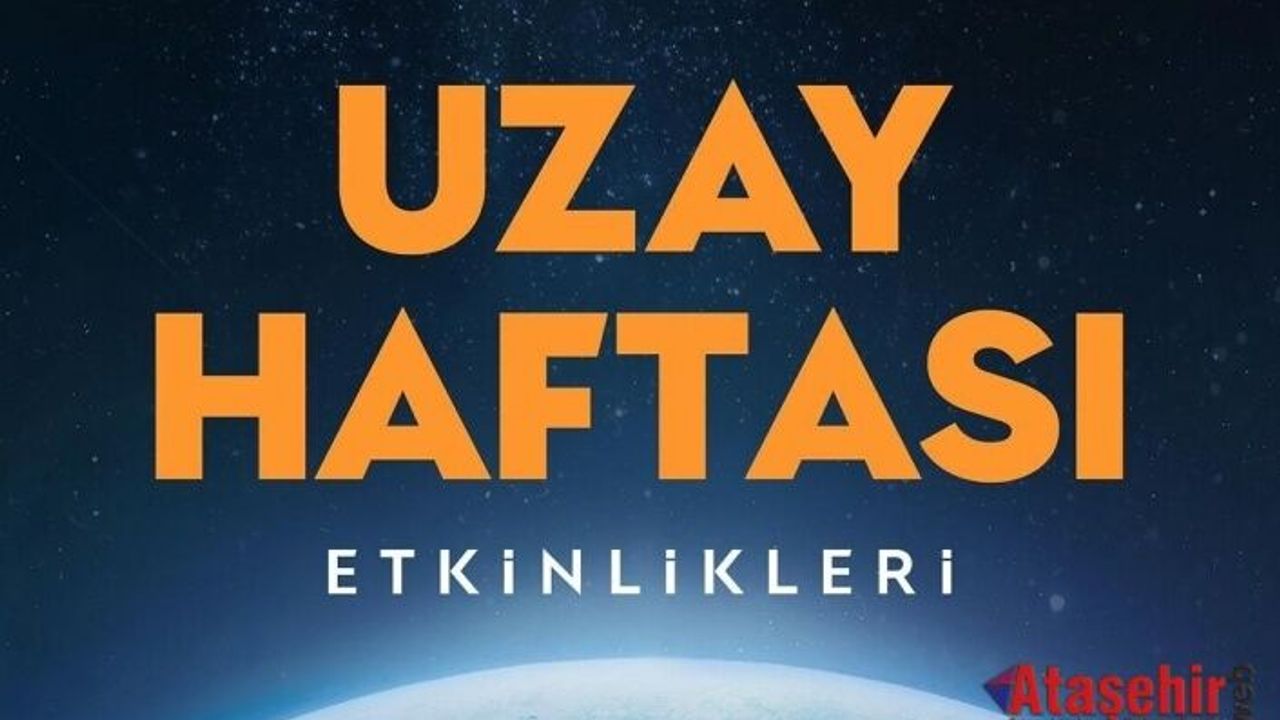 Uzay Haftası Başlıyor: Bilim Ümraniye’de Gökyüzüne Yolculuk