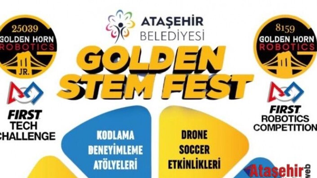 Ataşehir’de Golden STEM Bilim ve Teknoloji Festivali Başlıyor
