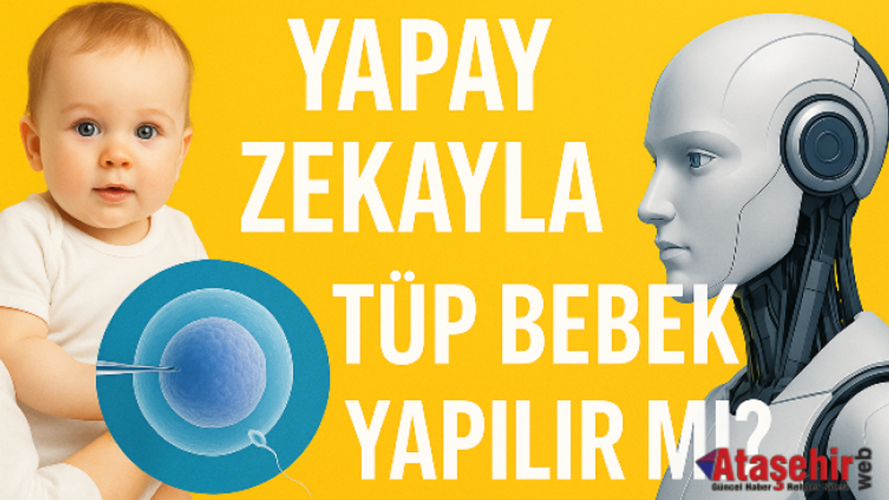 Yapay zekayla tüp bebek yapılır mı?