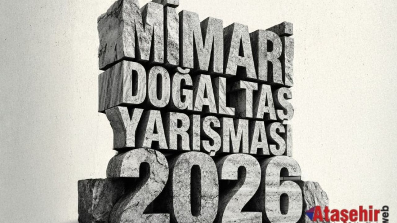 13. Mimari Doğal Taş Yarışması’nda Proje Teslim Tarihi Uzatıldı! Son Başvuru Tarihi: 27 Şubat 2026