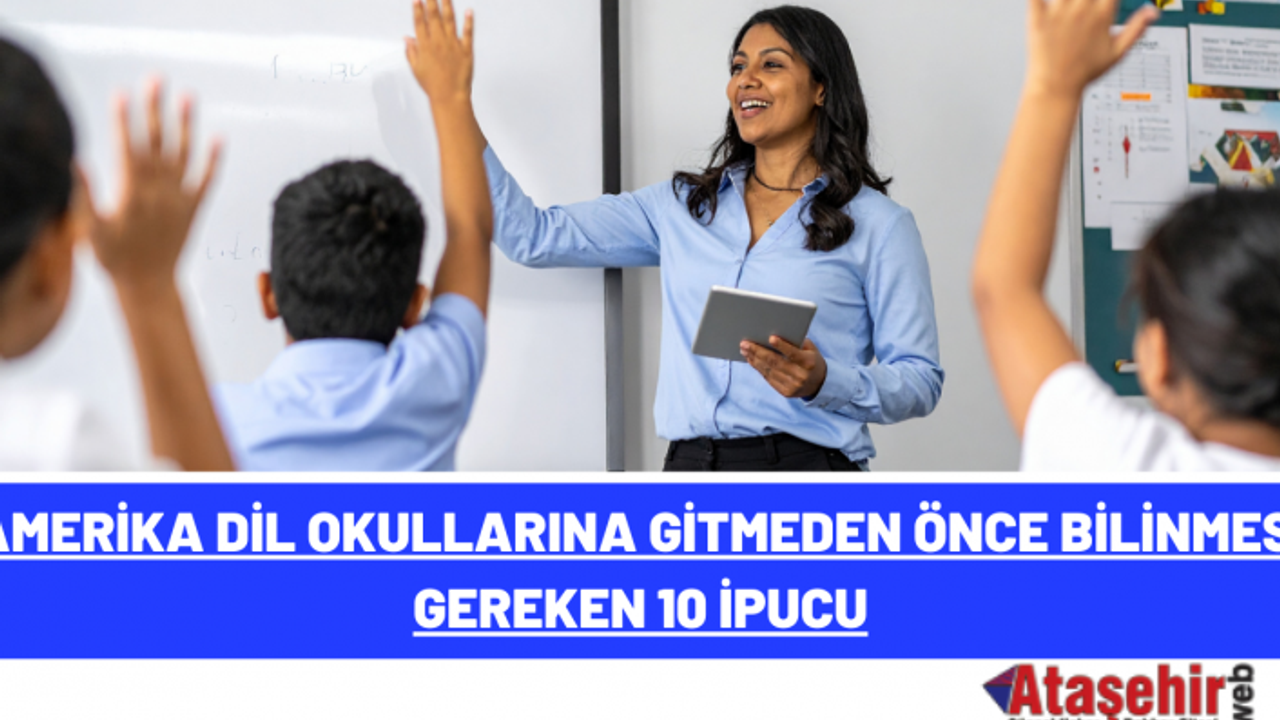 Amerika Dil Okullarına Gitmeden Önce Bilinmesi Gereken 6 İpucu