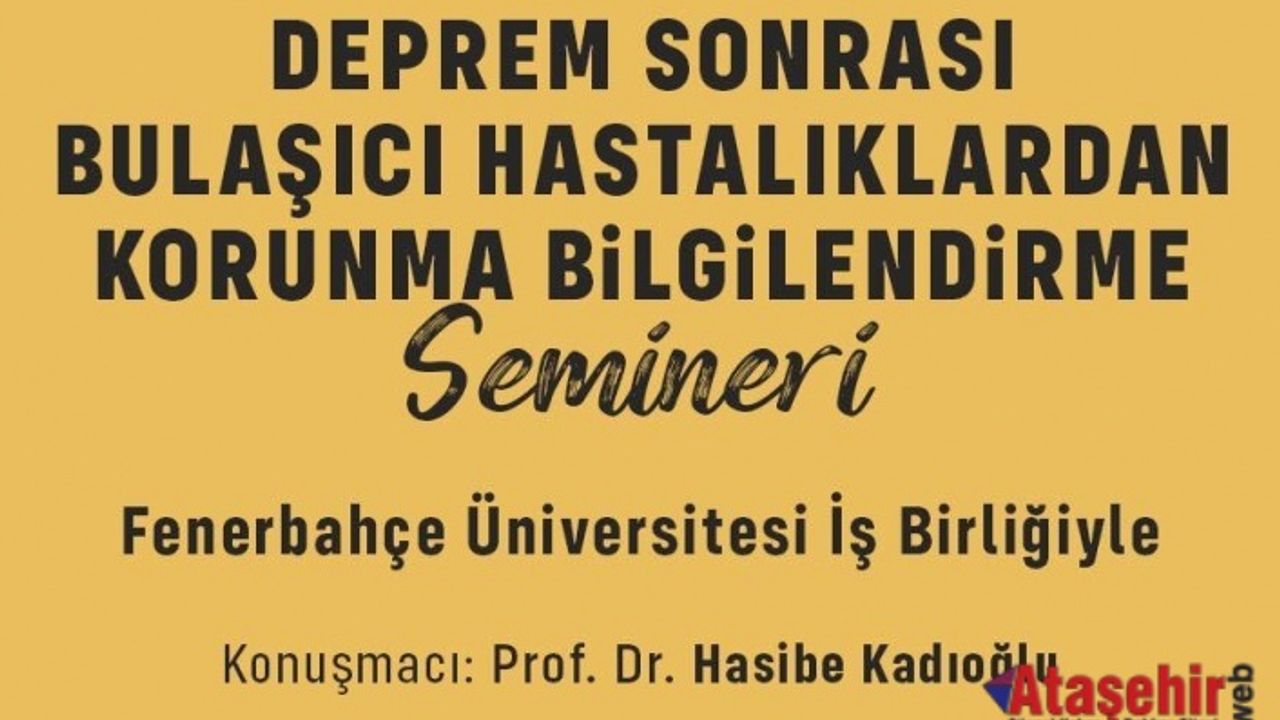 Ataşehir’de Önemli Seminer: Deprem Sonrası Halk Sağlığı Nasıl Korunur?