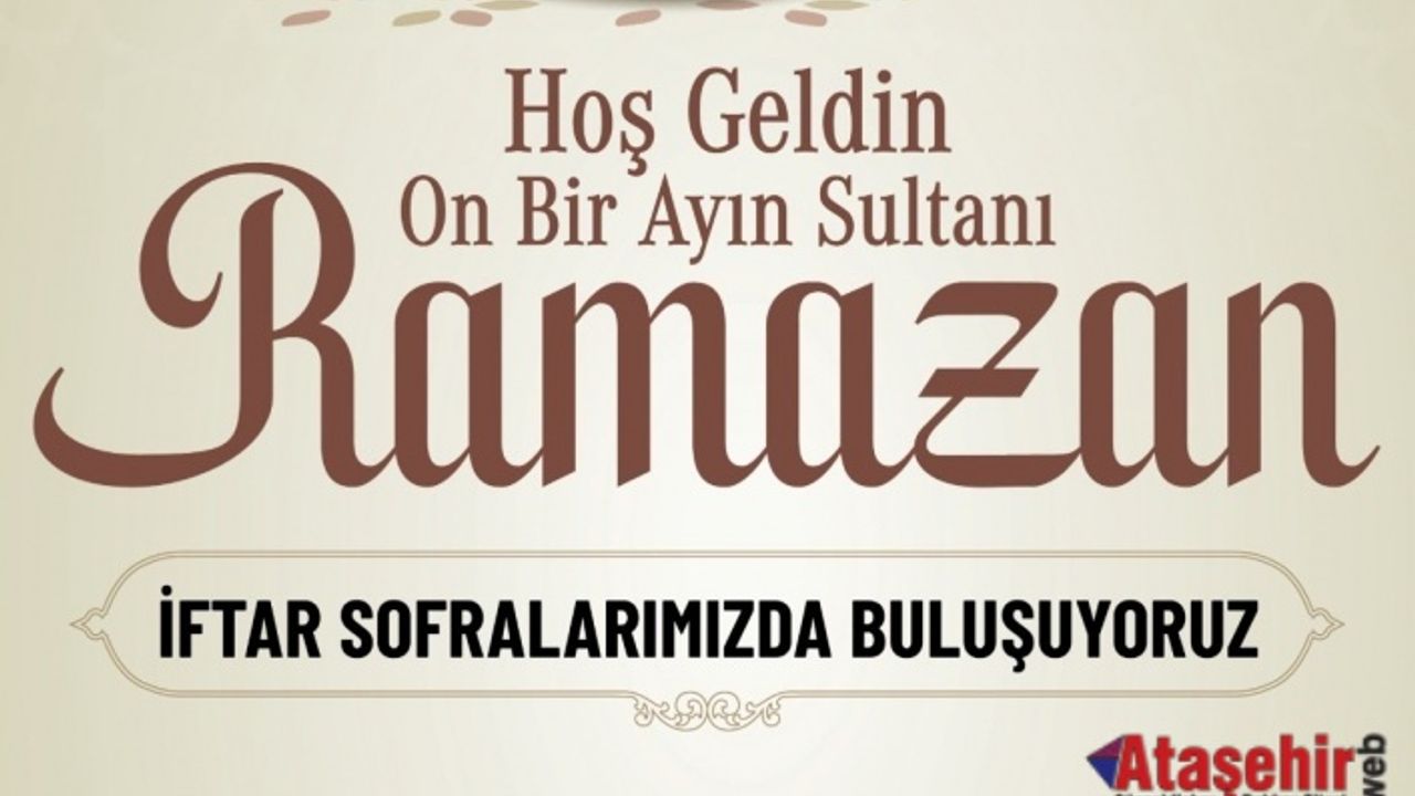 "ATAŞEHİR’DE TOPLU İFTAR SOFRALARI VE GELENEKSEL RAMAZAN EĞLENCELERİ DÜZENLENECEK" 