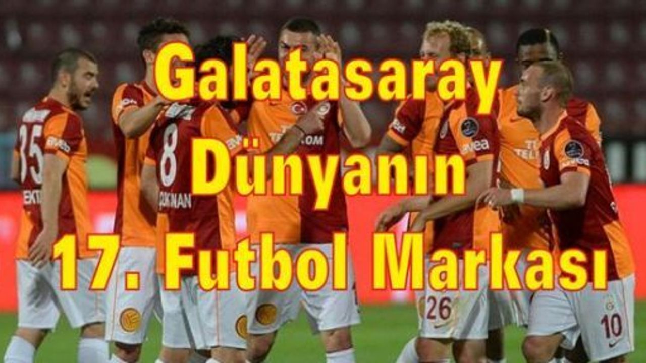 Galatasaray: Dünyanın 17. Futbol Markası