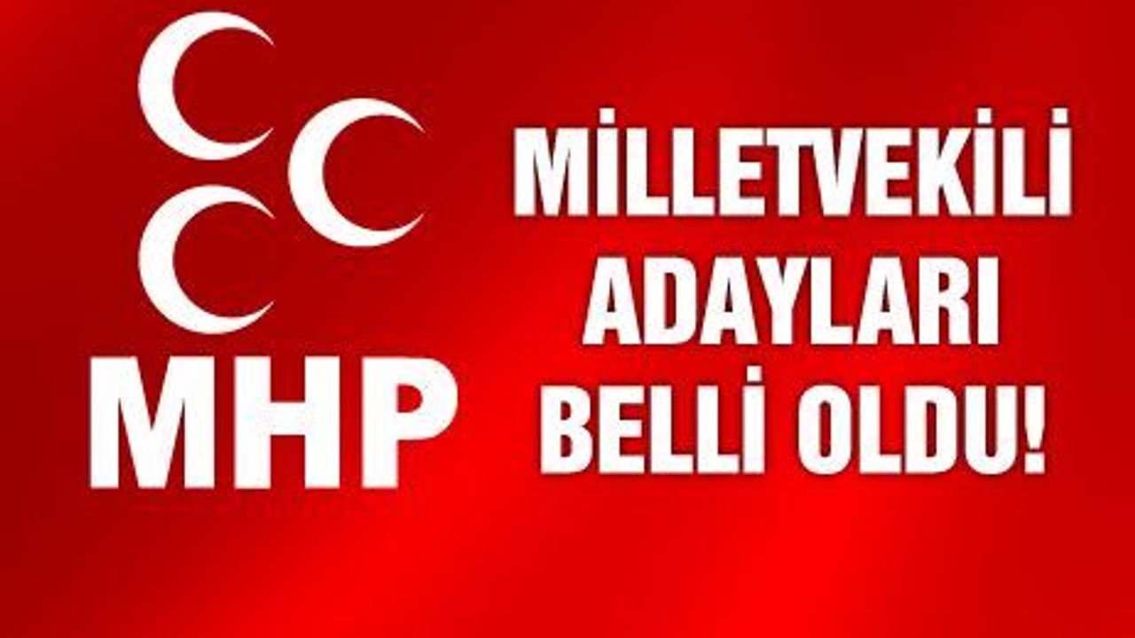 MHP’nin Milletvekili Aday Listesi / Tam Liste