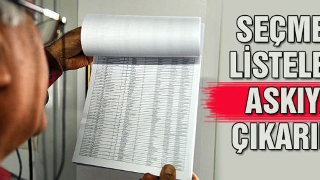 Seçmen listeleri askıya çıktı