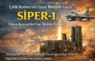 SİPER-1 Hava Kuvvetleri’ne Teslim Edildi!