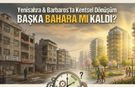 Yenisahra ve Barbaros’ta Kentsel Dönüşüm Başka Bahara mı Kaldı?