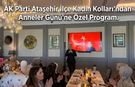AK Parti Ataşehir İlçe Kadın Kolları’ndan Anneler Günü’ne Özel Program