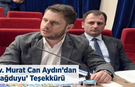 "AV. MURAT CAN AYDIN: HİZMET NOKTASINDA YAPICI OLACAĞIZ"