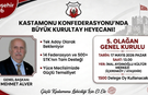(KASKON) Kastamonu Konfederasyonu’nda Büyük Kurultay Heyecanı
