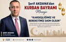 Şerif Akdana’dan Kurban Bayram Mesajı: "Kardeşliğimiz ve Bereketimiz Daim Olsun"