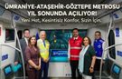 Ümraniye-Ataşehir-Göztepe Metrosu Yıl Sonunda Açılıyor!