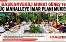 Başkanvekili Murat Güneş’ten üç mahalleye imar planı müjdesi