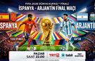 Dev Finalin Adı Belli Oldu: İspanya - Arjantin!