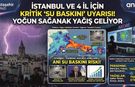 İstanbul ve 6 İl İçin Kritik 'Su Baskını' Uyarısı! Yoğun Sağanak Yağış Geliyor
