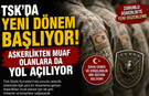 TSK Mevzuatında Dev Değişiklik