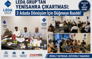 LEDA GRUP’TAN YENİSAHRA ÇIKARTMASI: 3 Adada Dönüşüm İçin Düğmeye Basıldı!