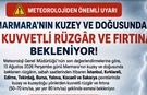 METEOROLOJİ’DEN MARMARA İÇİN KUVVETLİ RÜZGÂR VE FIRTINA UYARISI!